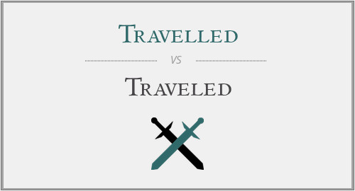 Travelled vs Traveled