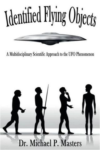 Book cover of Identified Flying Objects: A Multidisciplinary Scientific Approach to the UFO Phenomenon, suggesting UFOs may be piloted by time-traveling humans