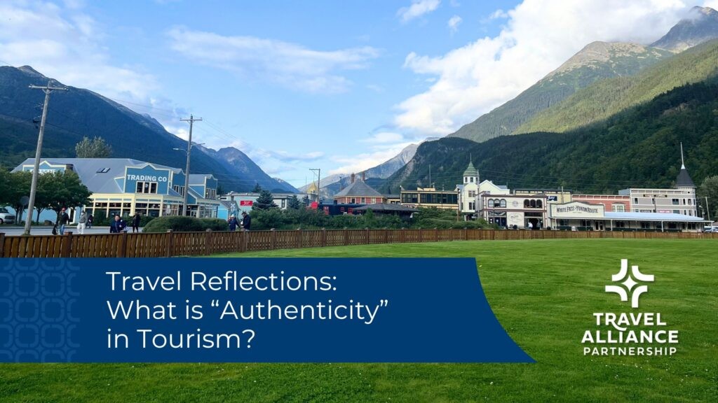 Authenticity tourism in Skagway, Alaska, involves preserving historical charm and cultural authenticity.