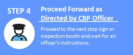 Proceed Forward as Directed by CBP Officer